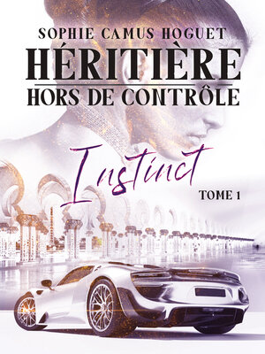 cover image of Héritière hors de Contrôle--1. Instinct